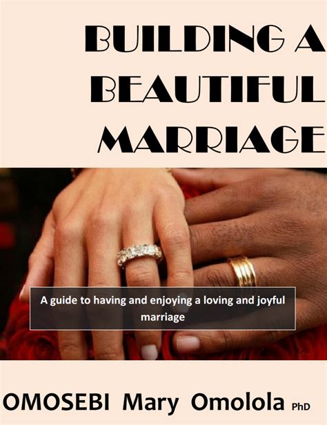 Building A Beautiful Marriage Omosebi Mary Omolola Phd