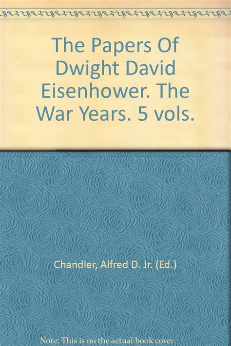 The Papers Of Dwight David Eisenhower The War Years 5 Vols Chandler