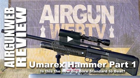 Airgunwebtv Airgun Review 50 Caliber Umarex Hammer Part 1 Could