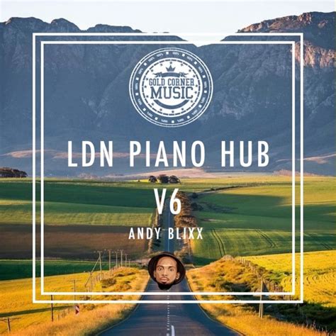 Stream Ldn Piano Hub Vol 6 By Andy Blixx Listen Online For Free On