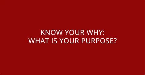 Know Your Why What Is Your Purpose