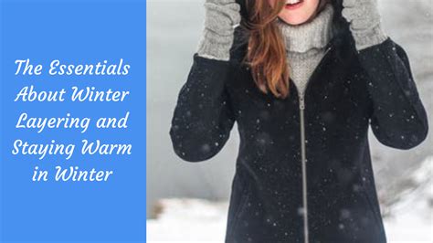 The Essentials About Winter Layering And Staying Warm In Winter The