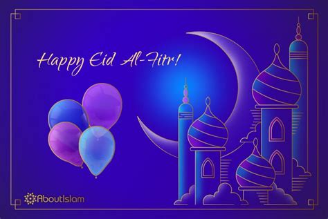 Get the eid mubarak wishes, quotes for friends and family and celebrate eid in unique way. `Eid EL-FITR | About Islam