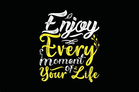 Enjoy Every Moment Typography T Shirt Design 4303947 Vector Art At Vecteezy