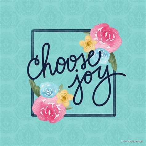 Choose Joy By Noondaydesign Redbubble