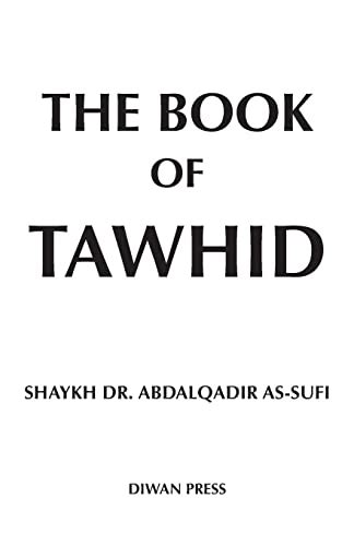 The Book Of Tawhid As Sufi Dr Shaykh Abdalqadir 9781914397219