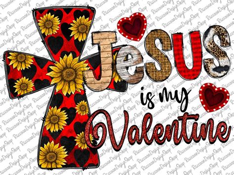 Jesus Is My Valentine Png Happy Valentines Day Png Etsy