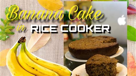 Banana Cake In Rice Cooker Youtube