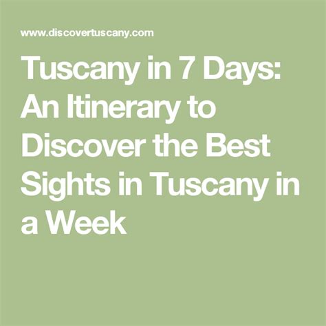 Tuscany In 7 Days An Itinerary To Discover The Best Sights In Tuscany