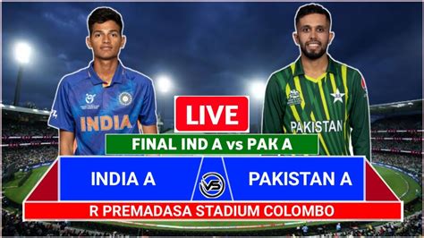 Ind Vs Pak Live Scores Commentary Asia Cup Live India A Vs Hot Sex Picture