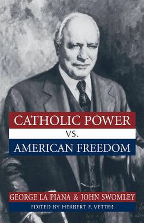 Catholic Power Vs American Freedom By George La Piana Hardcover 9781573928489 Buy Online At