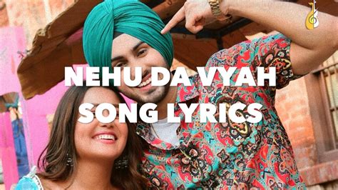 Nehu Da Vyah Lyrics Neha Kakkar Rohanpreet Singh Youtube