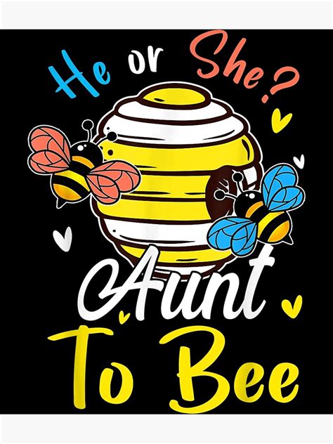 He Or She Aunt To Bee Gender Reveal Bee Lovers Poster For Sale By