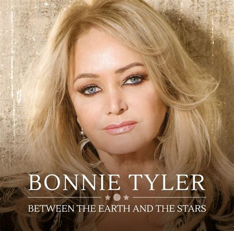 Made to his mistress' eyebrow. Review: Bonnie Tyler - BETWEEN THE EARTH AND THE STARS