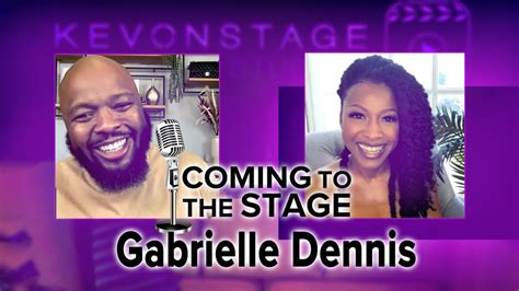 Coming To The Stage Gabrielle Dennis Kevonstage Studios