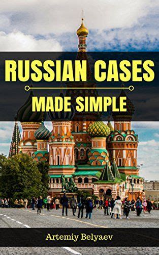 Russian Cases Made Simple Learn Russian Language Gram Russian