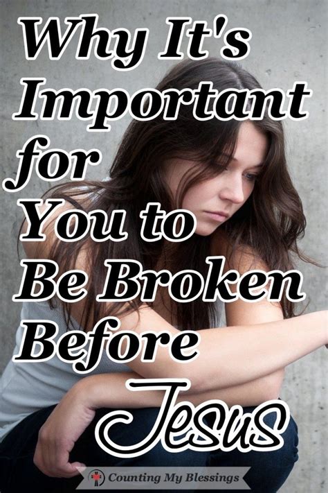 Why Its Important For You To Be Broken Before Jesus Cmb In 2021