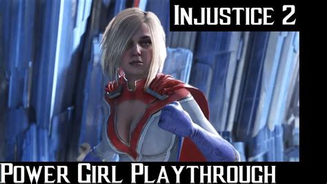Injustice 2 Power Girl Playthrough Hd Youtube
