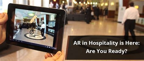 How Augmented Reality Is Revolutionizing The Hospitality Industry