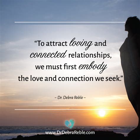 To Attract Loving And Connected Relationships We Must First Embody