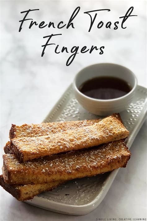 French Toast Fingers Simple Living Creative Learning