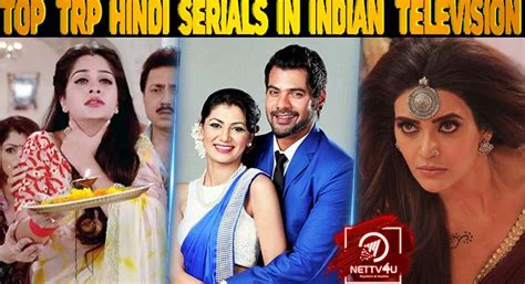 Hindi Daily Soaps With High Trps Full List Of Evergreen Hits Latest Articles Nettv4u