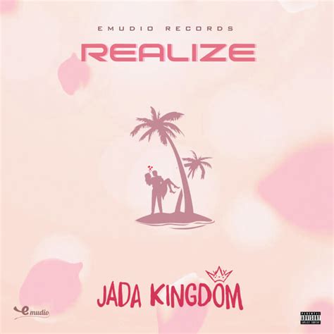 Jada Kingdom Realize Lyrics Lyricsfa