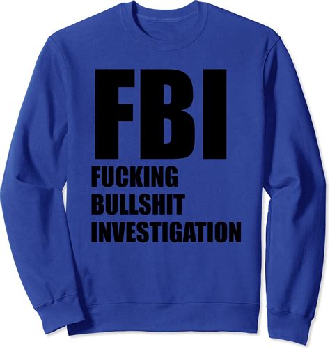 Fbi Fucking Bullshit Investigation Meme Impeach Kavanaugh Sweatshirt