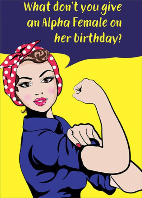 A leo woman is known for the fire that burns inside of her. Alpha Female Funny / Humorous Feminine Birthday Card for ...
