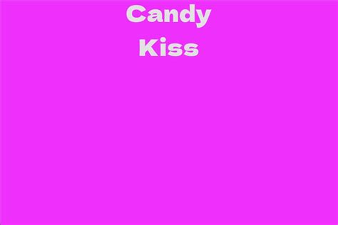 Candy Kiss Facts Bio Career Net Worth Aidwiki