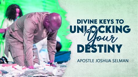 This Week Divine Keys To Unlocking Your Destiny Apostle Joshua