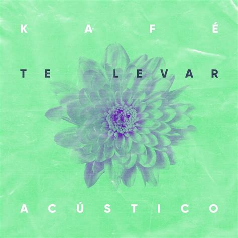 Kafé Te Levar Acústico Lyrics Genius Lyrics