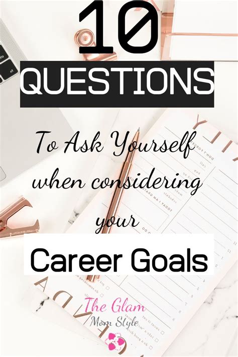 10 Questions To Ask Yourself When Considering Your Career Goals