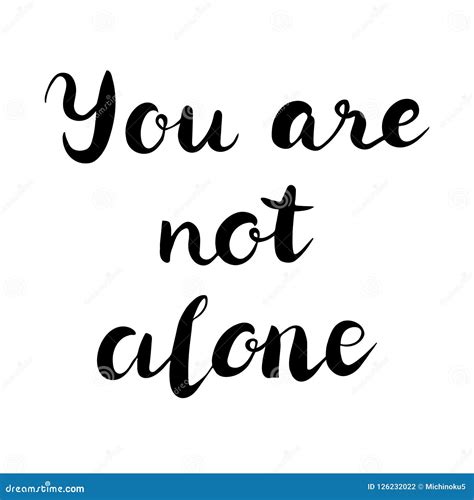 You Are Not Alone Text Brush Calligraphy Vector Isolated Illustration