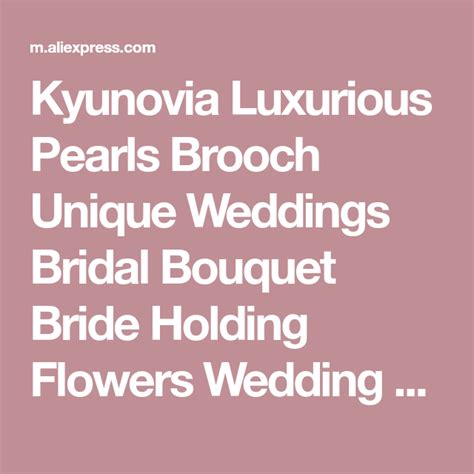 Kyunovia Luxurious Pearls Brooch Unique Weddings Bridal Bouquet Bride