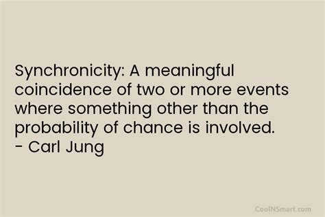 Carl Jung Quote Synchronicity A Meaningful Coincidence Of Two Or More