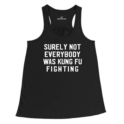 Surely Not Everybody Was Kung Fu Fighting Unisex Tank Top Womens Racerback Tank Tank Tops