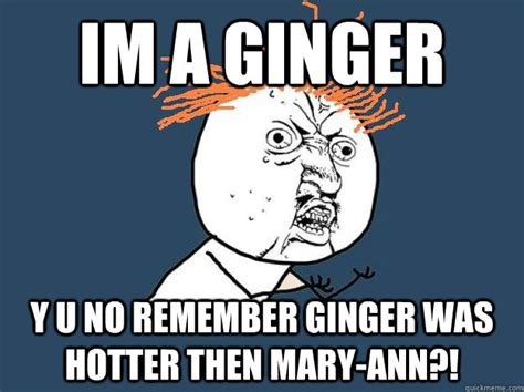 Gingers Dont Have Souls Memes Quickmeme
