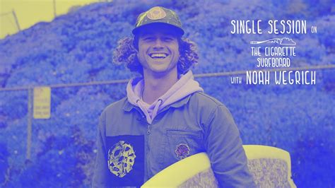 The Cigarette Surfboard Single Session With Noah Wegrich Youtube