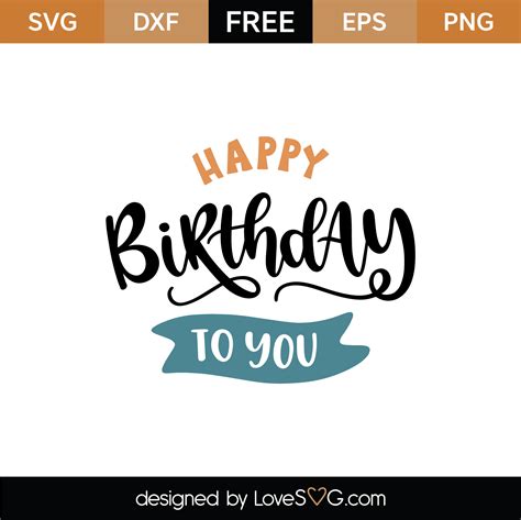 Free Happy Birthday To You Svg Cut File