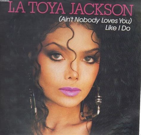 Aint Nobody Loves You Like I Do By La Toya Jackson 12 Inch X 1 With