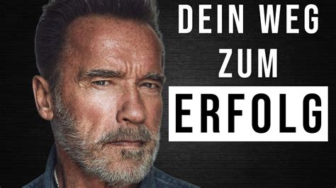 Arnold Schwarzenegger Motivation Deutsch 6 Regeln Für Mehr Erfolg 6