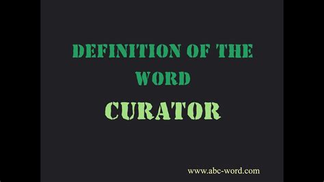 Definition Of The Word Curator Youtube