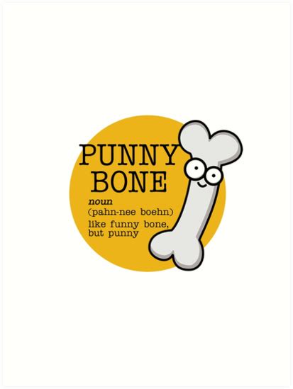 Punny Bone Funny Bone Pun Art Prints By Punnybone Redbubble