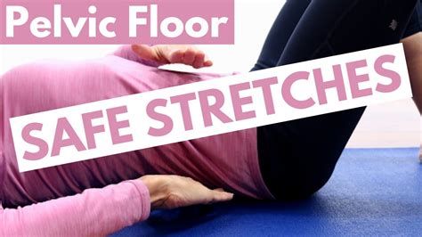 pelvic floor safe stretching exercises for women and men 10 min flexibility and wellness