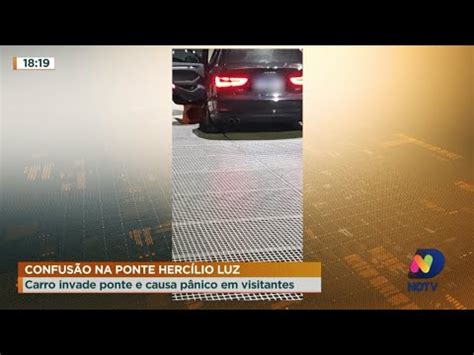 Confus O Na Ponte Herc Lio Luz Carro Invade Ponte E Causa P Nico Em