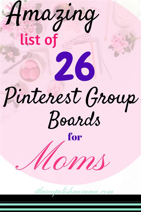 Amazing List Of 26 Pinterest Group Boards For Moms Group Boards Mom