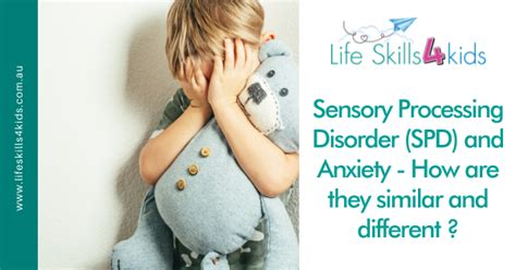 Sensory Processing Disorder Spd And Anxiety How Are They Similar