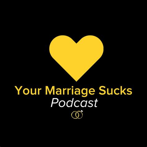 Your Marriage Sucks Podcast On Spotify