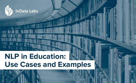 Nlp And Its Use In Education Indata Labs
